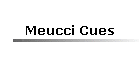 Meucci Cues